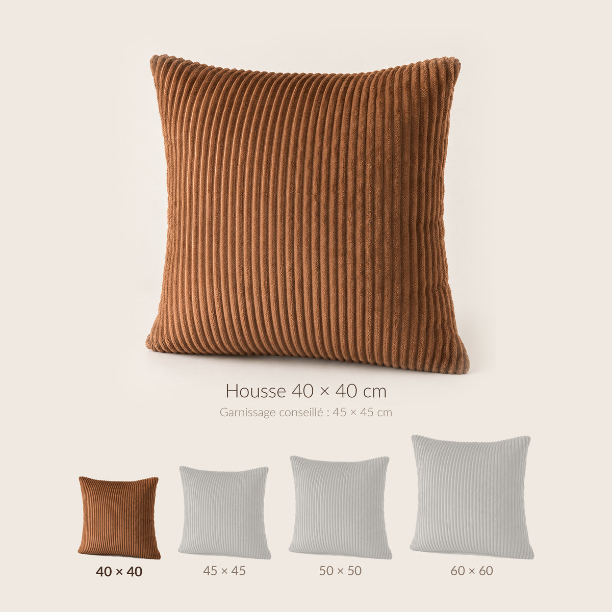CANNELE — dimensions : housse 40 × 40 cm, garnissage conseillé 45 × 45 cm